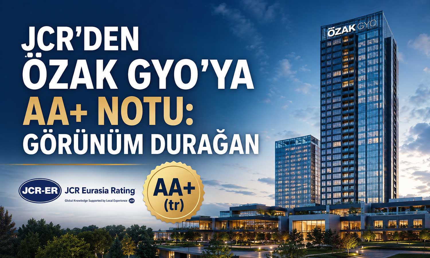 Özak GYO’nun AA+ kredi notu durağan görünümle onaylandı