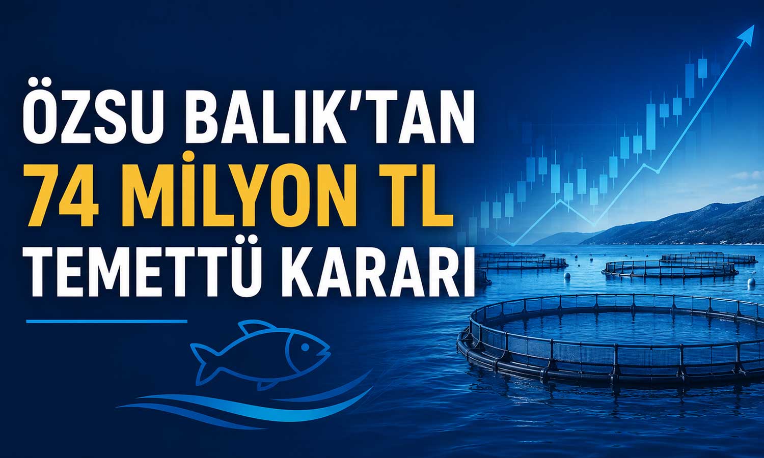 Özsu Balık’ta temettü onayı: Ödeme Temmuz’da