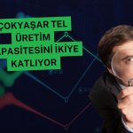 Özyaşar’ın bağlı ortaklığında kapasite iki katına çıkıyor