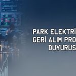 Park Elektrik 3 yıllık geri alım programını sonlandırdı