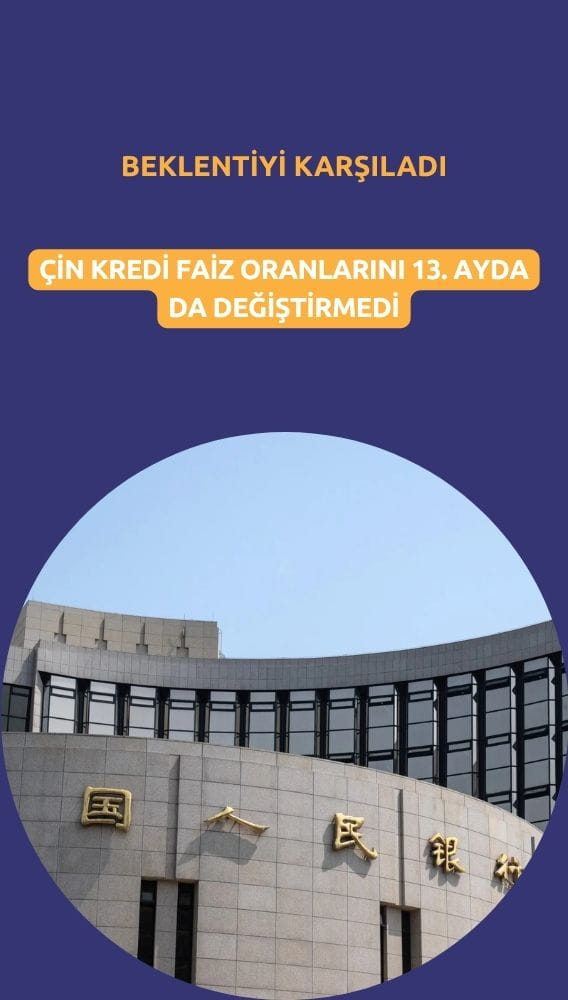 Çin kredi faiz oranlarını 13. ayda da değiştirmedi