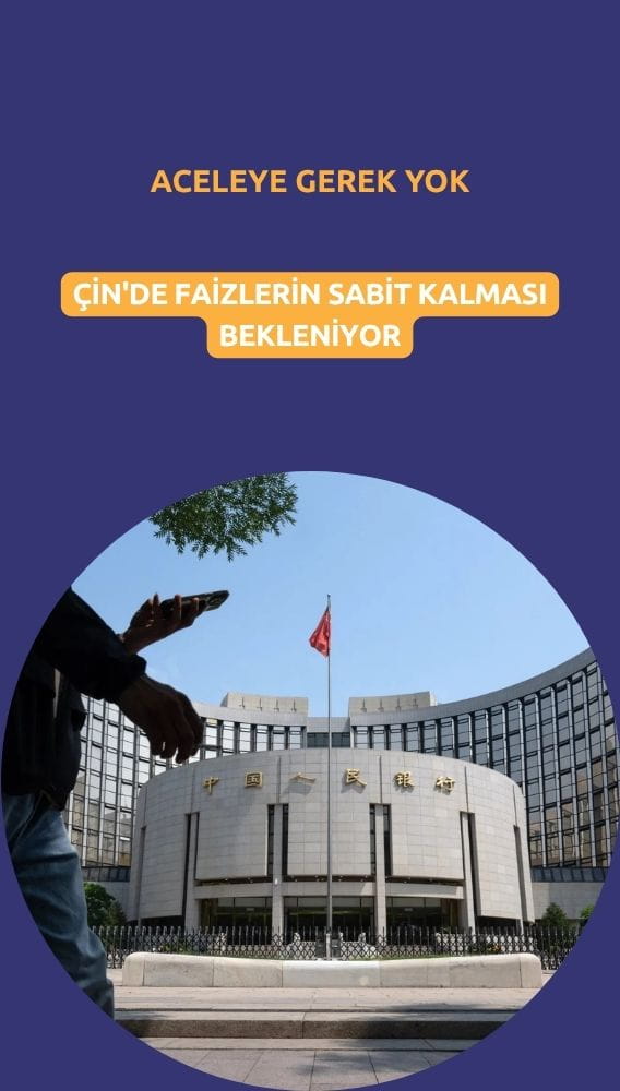 Çin'de faizlerin sabit kalması bekleniyor: Aceleye gerek yok