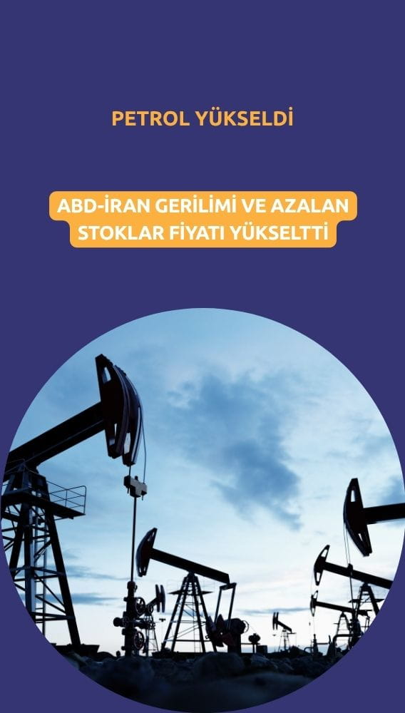 Petrol yükseldi: ABD-İran gerilimi ve azalan stoklar fiyatı yükseltti