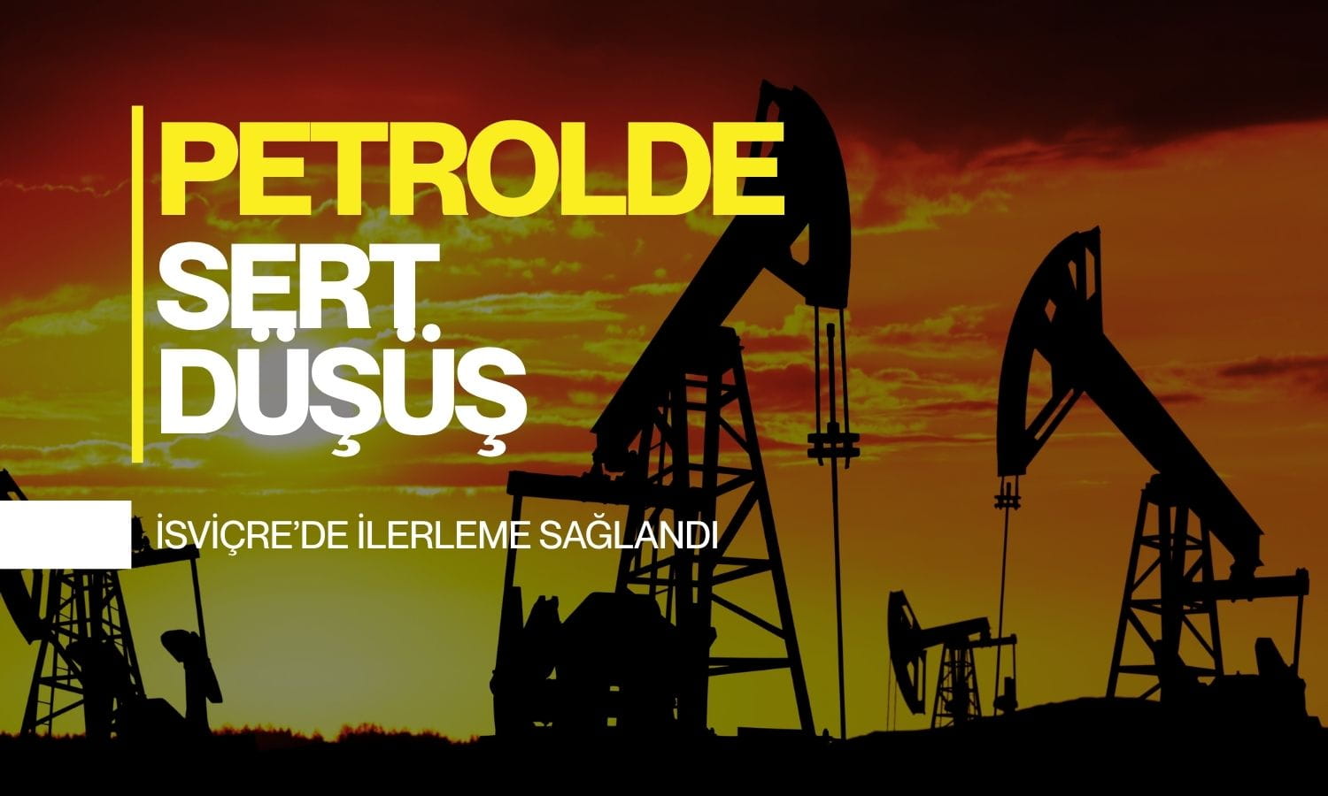 Petrol ABD ile İran’ın İsviçre görüşmesi sonrası geriliyor
