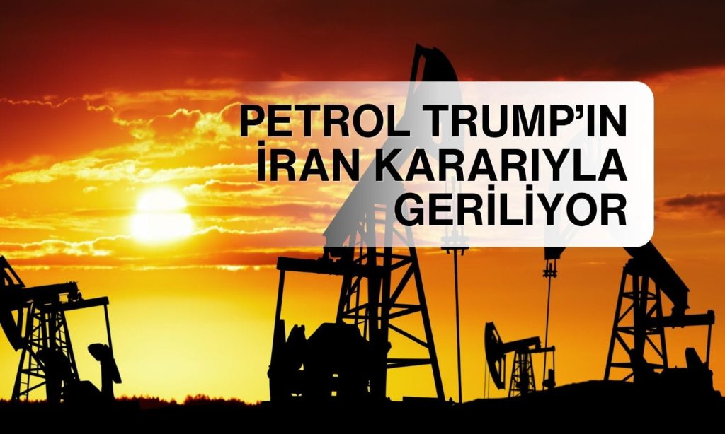 Petrol geriledi: Trump’ın İran kararı jeopolitik r