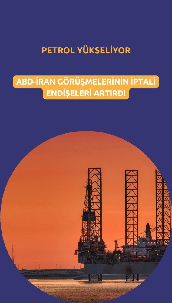 Petrol yeniden yükseliyor: Görüşmelerin iptali endişeleri artırdı