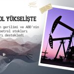 Petrol yükseldi: ABD-İran gerilimi ve azalan stoklar fiyatı yükseltti