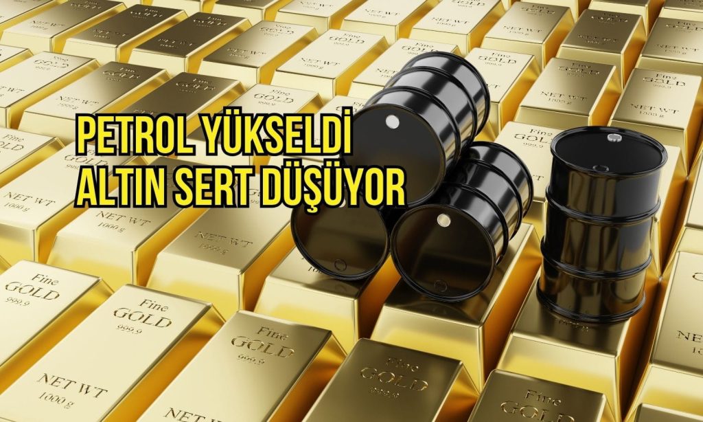 Petrol yükseldi, altın sert düşüyor: Orta Doğu ger