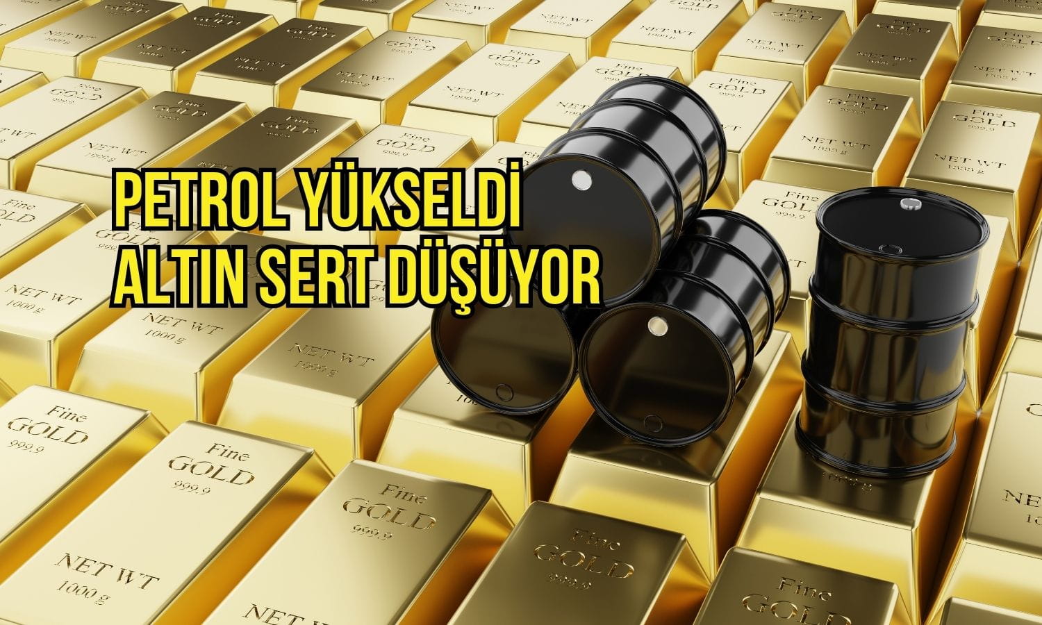 Petrol yükseldi, altın sert düşüyor: Orta Doğu gerilimi izleniyor