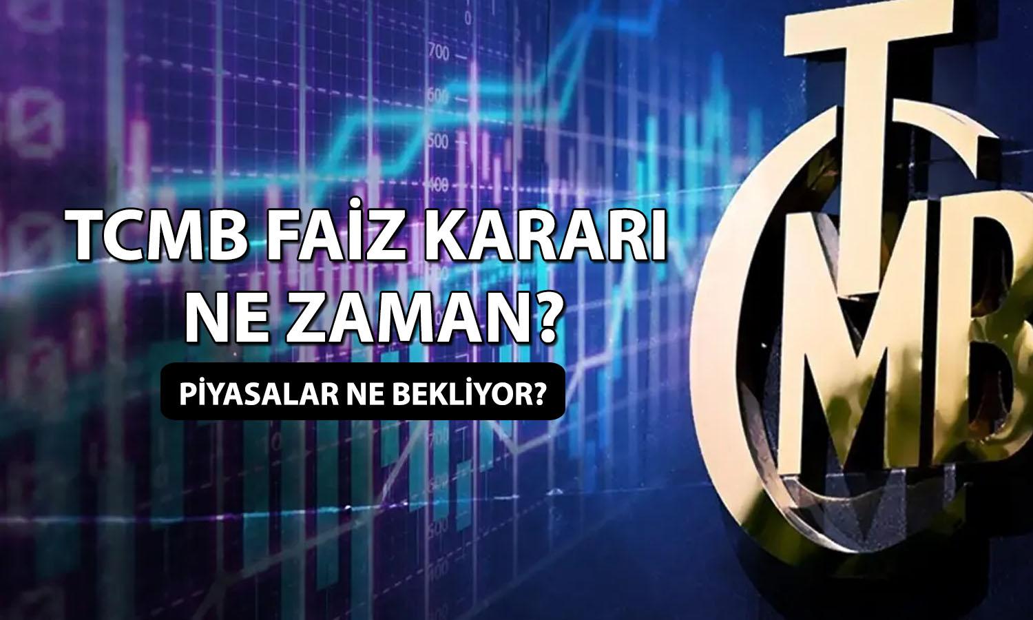 Piyasalar TCMB’nin Haziran’da faizi sabit tutması bekleniyor