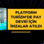 Platform Turizm’de pay devir sözleşmesi imzalandı