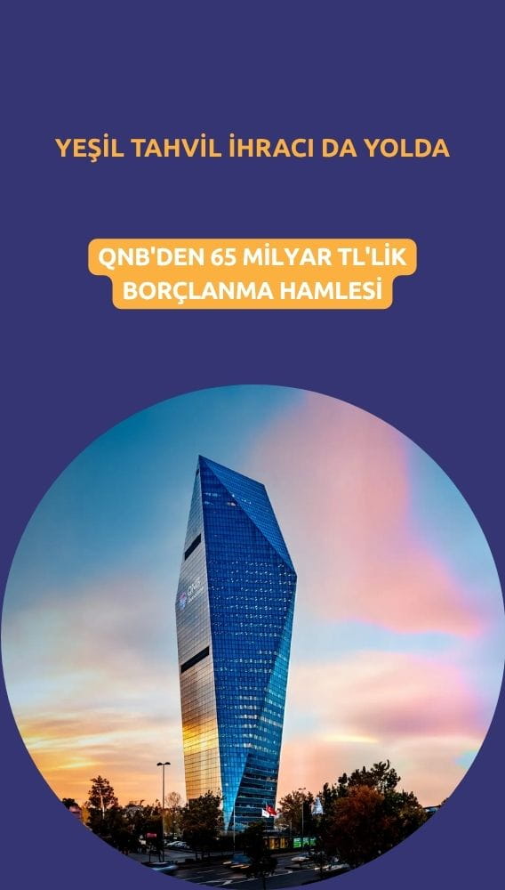 QNB'den 65 milyar TL'lik borçlanma: Yeşil tahvil ihracı da yolda