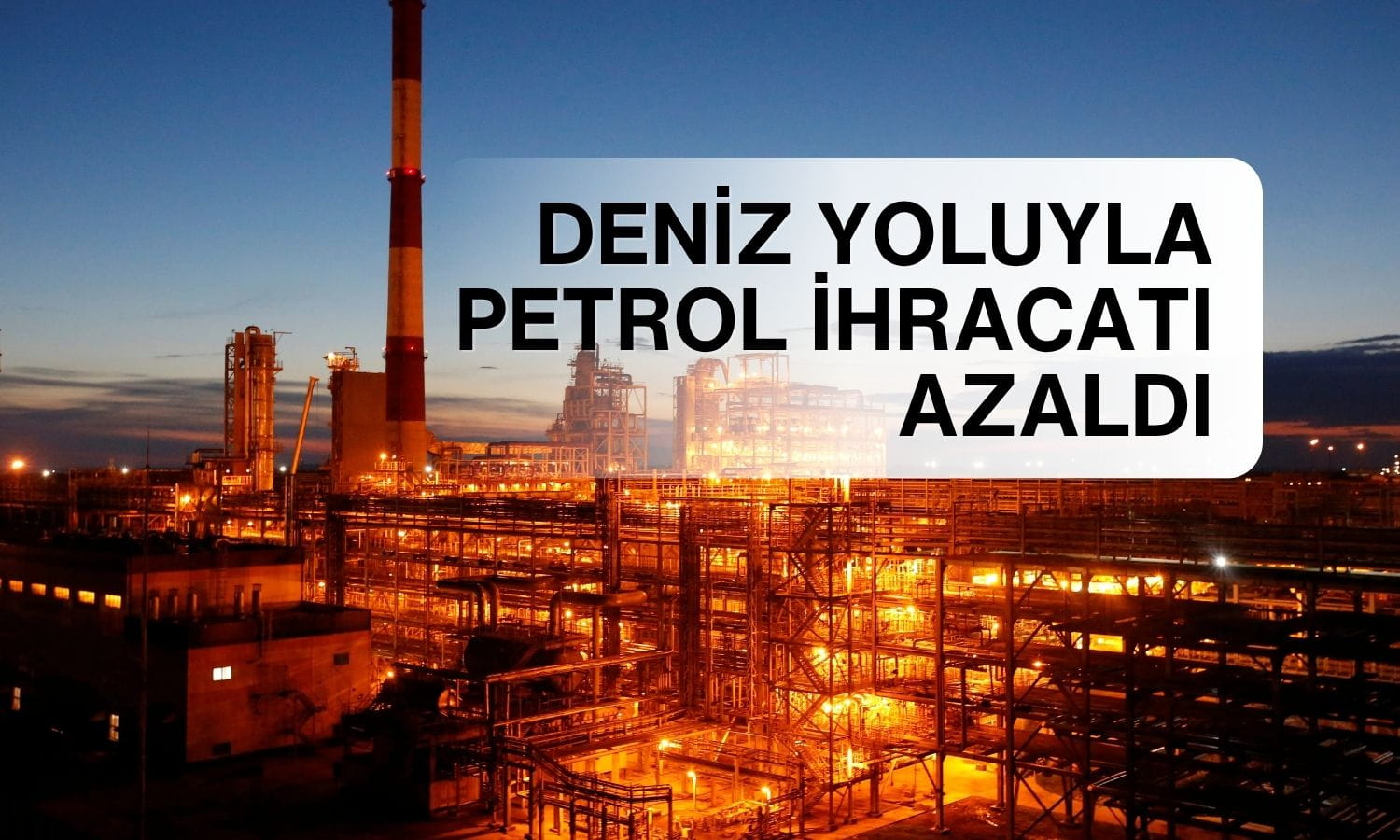 Rusya’nın deniz yoluyla petrol ihracatı Mayıs’ta hafif geriledi