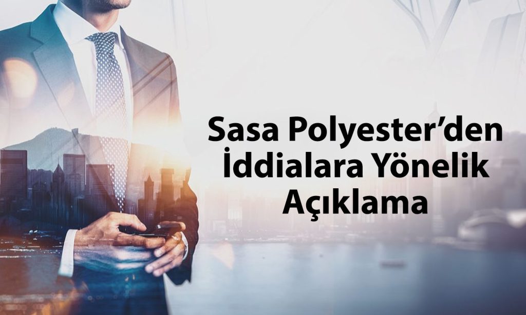 Sasa Polyester: Borçlarla ilgili iddialar gerçeği 