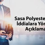 Sasa Polyester: Borçlarla ilgili iddialar gerçeği yansıtmıyor