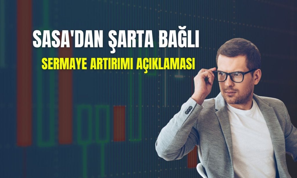 SASA’da 785 milyon TL nominal pay ihracı için onay