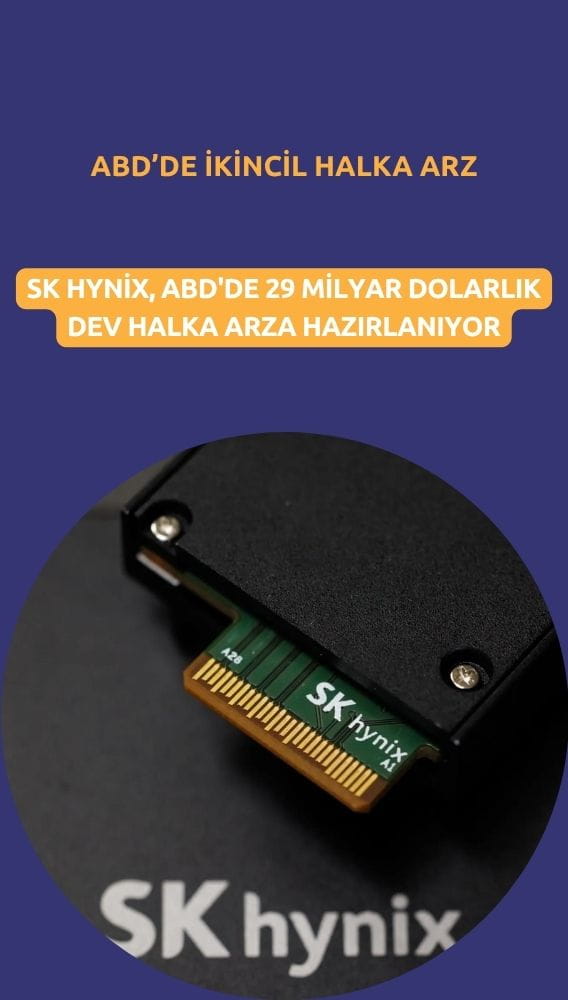 SK Hynix, ABD'de 29 milyar dolarlık dev halka arza hazırlanıyor