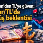 SocGen, TL’de güçlenme öngörüsüyle pozisyon aldı