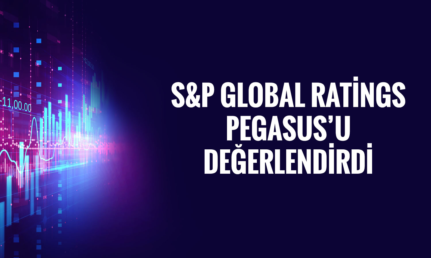 S&P Pegasus (PGSUS) için görünümü revize etti