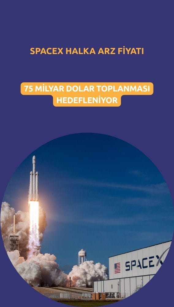 SpaceX halka arz fiyatı: 75 milyar dolarlık dev satış geliyor