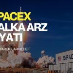 SpaceX halka arz fiyatı: 75 milyar dolarlık dev satış geliyor