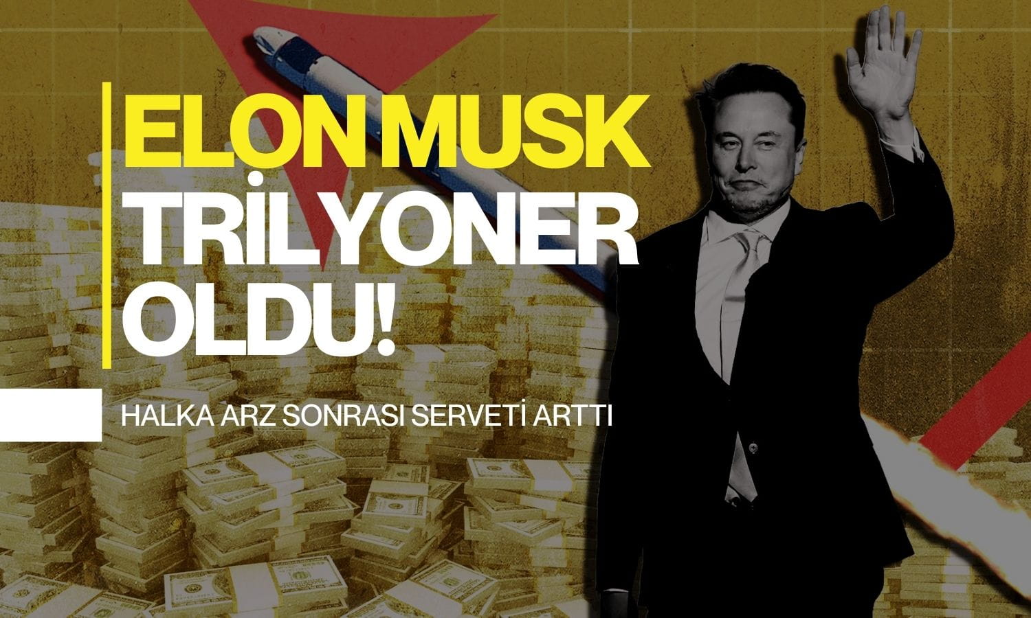 SpaceX halka arzı Elon Musk’ı dünyanın ilk trilyoneri yaptı