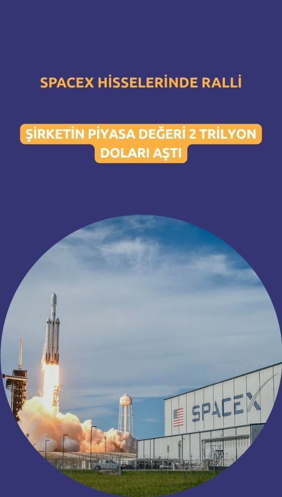 SpaceX hisselerinde ralli: Şirketin değeri 2 trilyon doları aştı