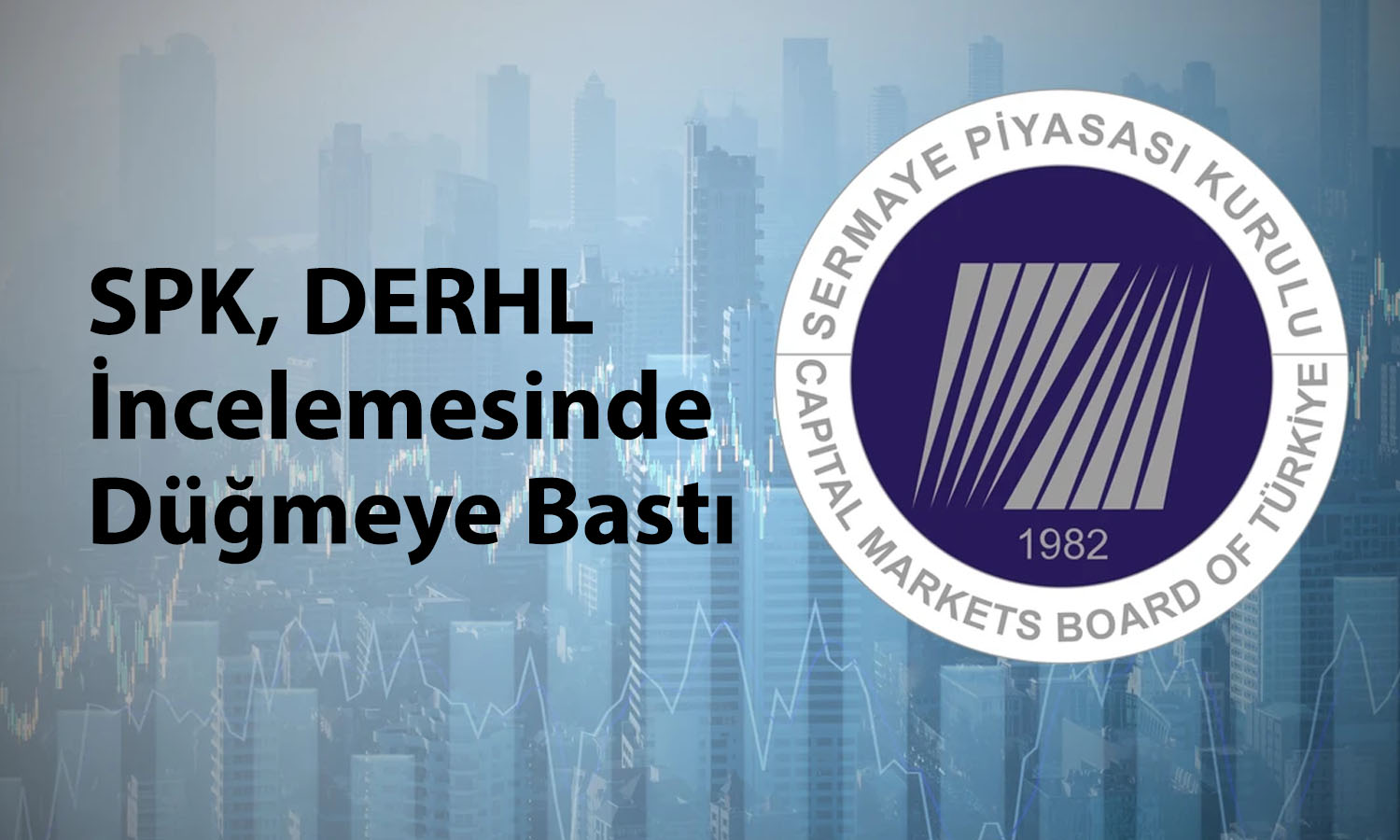 SPK’dan üç kişi ve bir aracı kurum için 2 yıllık yasak kararı