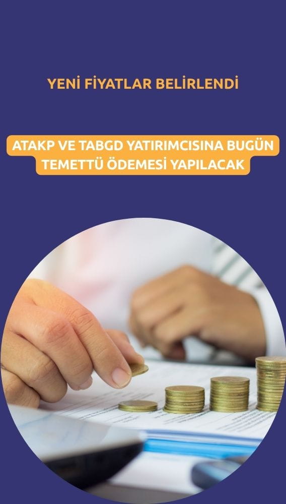 ATAKP ve TABGD yatırımcısına temettü geldi: Yeni fiyat belirlendi