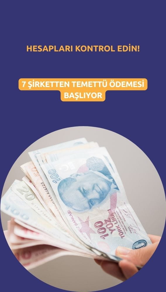 Hesapları kontrol edin! 7 şirketten temettü ödemesi başlıyor