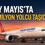 THY’de Mayıs trafiği güçlü geldi: Doluluk oranı yüzde 84’e ulaştı