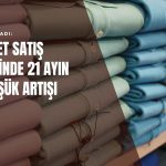 Ticaret satış hacminde yıllık bazda 21 ayın en düşük artışı