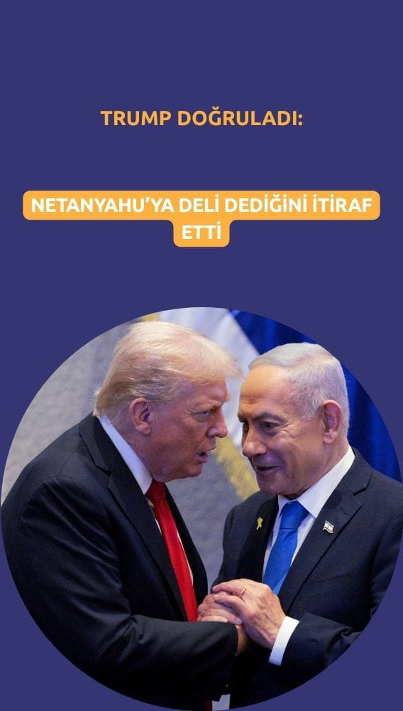 Trump'tan Netanyahu itirafı: 