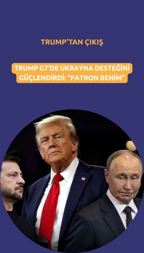 Trump G7'de Ukrayna desteğini güçlendirdi: 