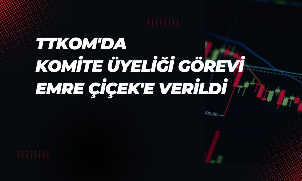 TTKOM’da kurumsal yönetim komitesine yeni atama
