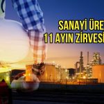 TÜİK açıkladı: Sanayi üretimi 11 ayın en yükseğinde