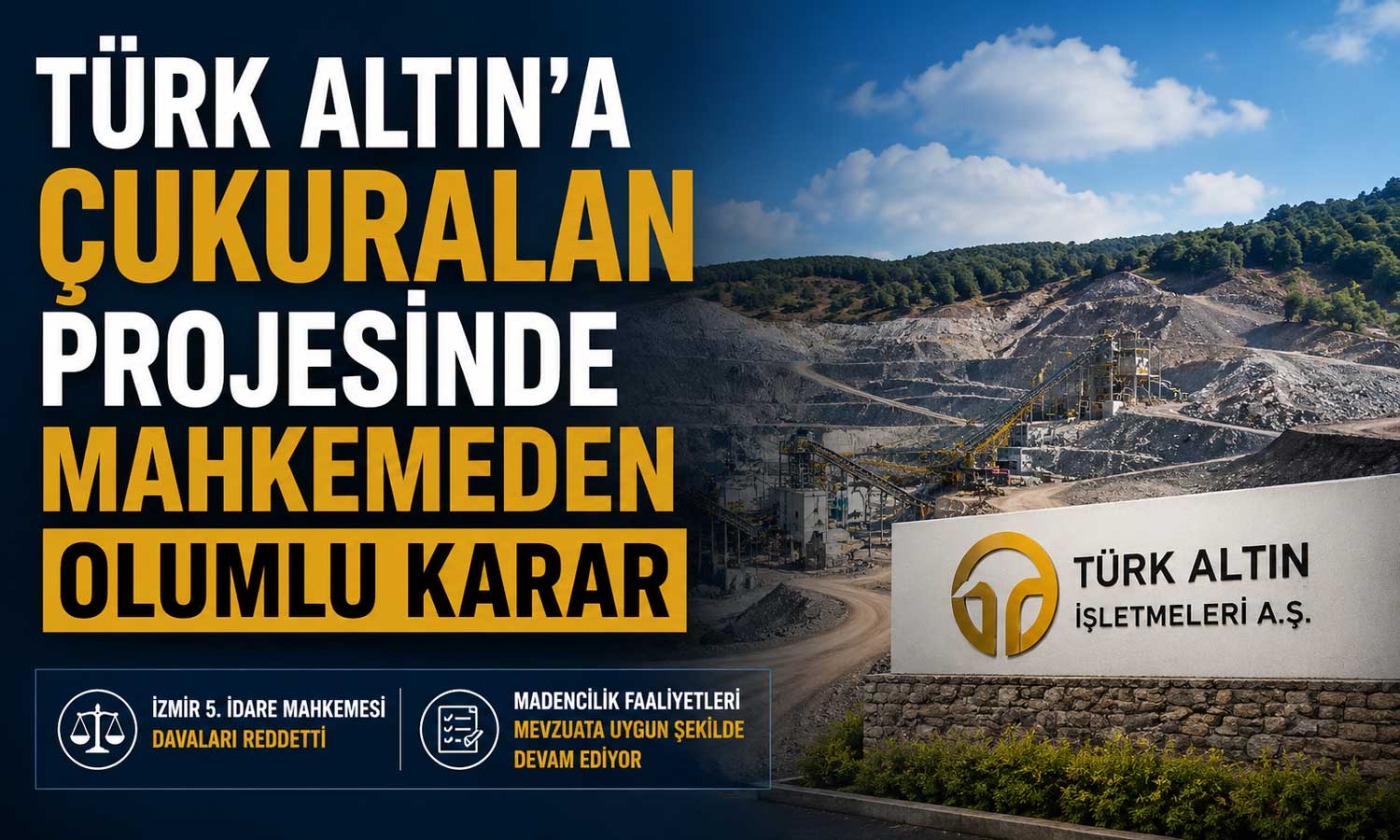 Türk Altın’a Çukuralan projesinde mahkemeden olumlu karar