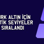 Türk Altında (TRALT) yükseliş için gözler 48,80 TL’de olacak