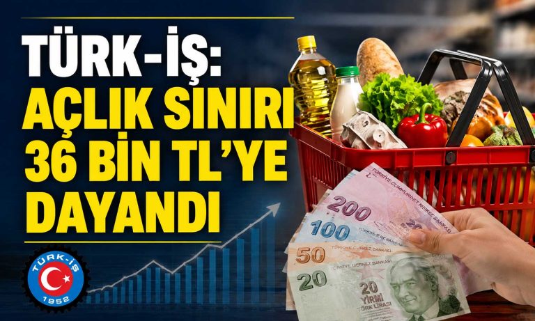 Türk-İş açıkladı: Yoksulluk sınırı 116 bin TL'yi aştı