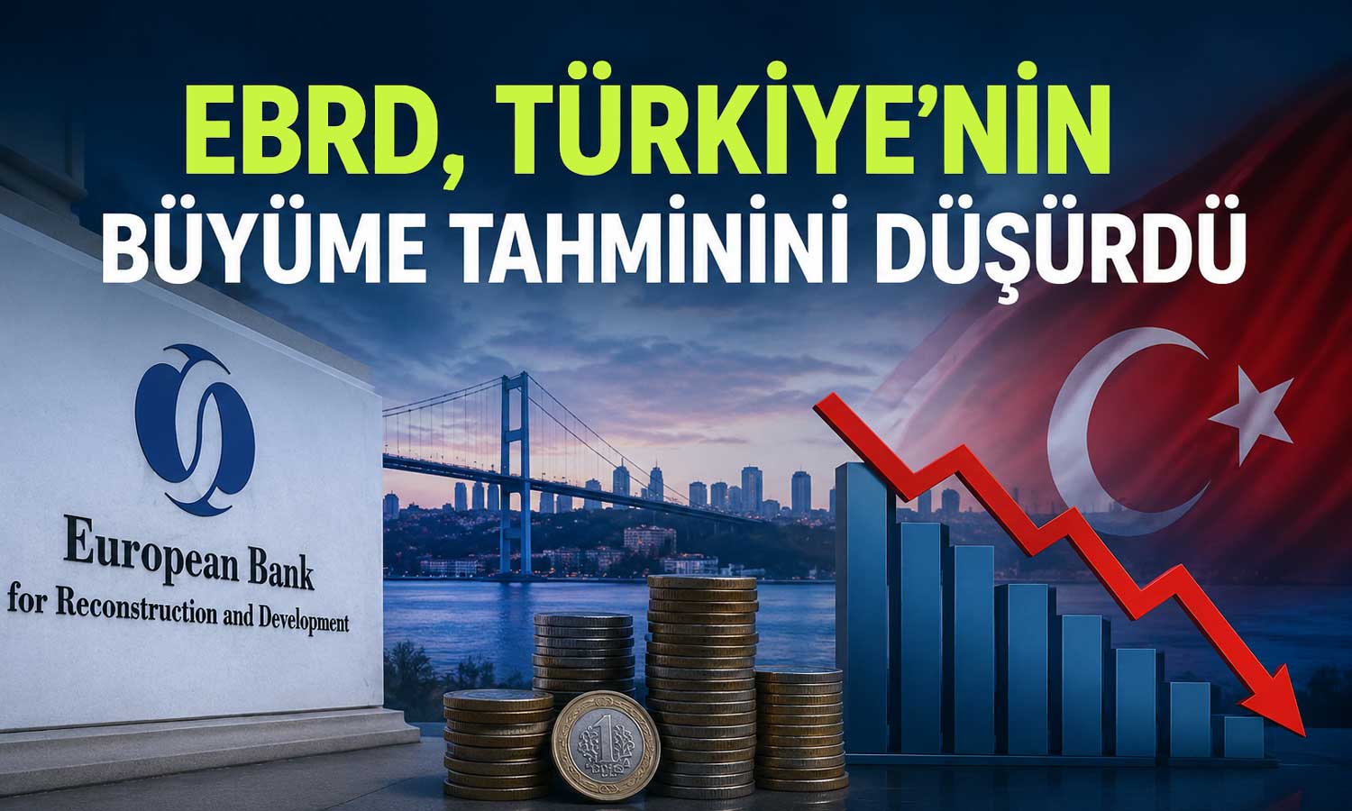 Türkiye ekonomisi için EBRD’den aşağı yönlü revizyon