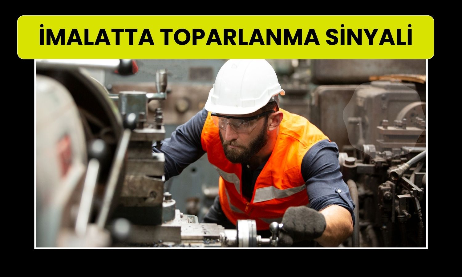 Türkiye imalat PMI 2 yılın zirvesine çıktı