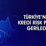 Türkiye’nin risk primi ABD-İran anlaşmasıyla geriledi