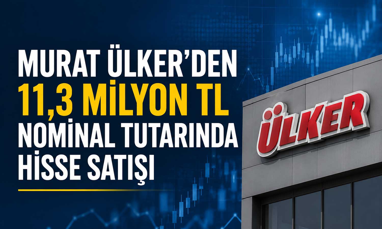 Ülker paylarında dikkat çeken işlem: Murat Ülker hisse sattı