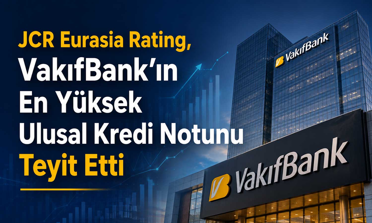 VakıfBank’ın kredi notu sabit: En üst seviye korundu