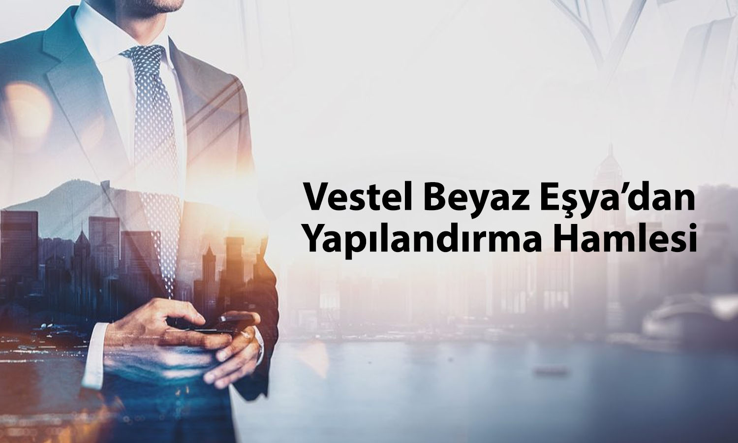Vestel Beyaz Eşya’dan (VESBE) yapılandırma başvurusu