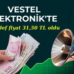 Vestel Elektronik’te hedef fiyat 31,50 TL oldu