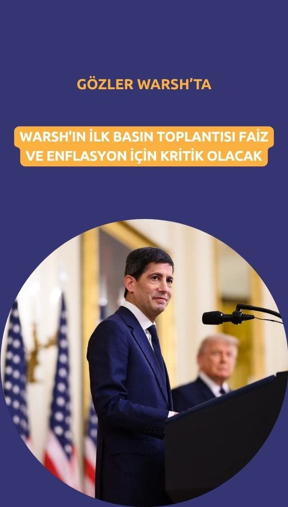 Warsh'ın ilk basın toplantısı faiz ve enflasyon için kritik olacak