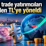 Yabancı yatırımcıdan TL varlıklara güçlü dönüş