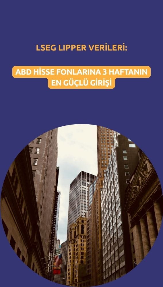 ABD hisse fonlarına üç haftanın en güçlü girişi yaşandı