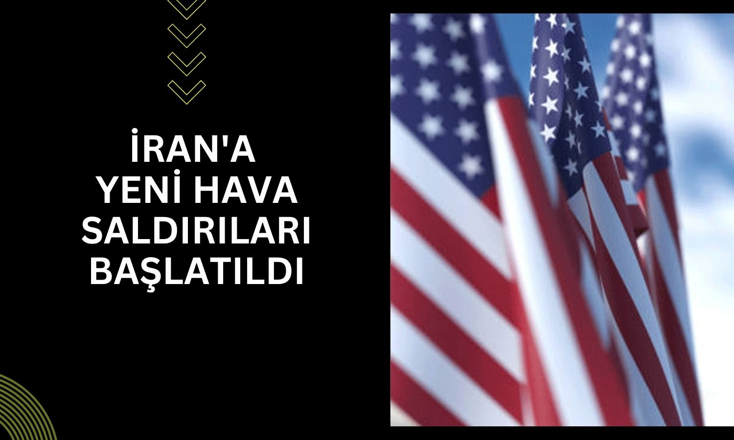 ABD, İran'a yeni saldırılar düzenledi, gerilim yeniden tırmandı